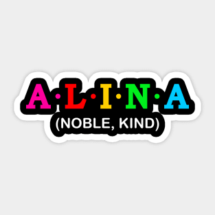 Alina - Noble, Kind. Sticker